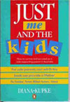 Just Me and the Kids, a self help book for sole parents by Diana Kupke.